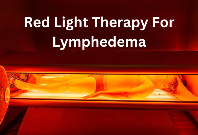 Red Light Therapy For Lymphedema